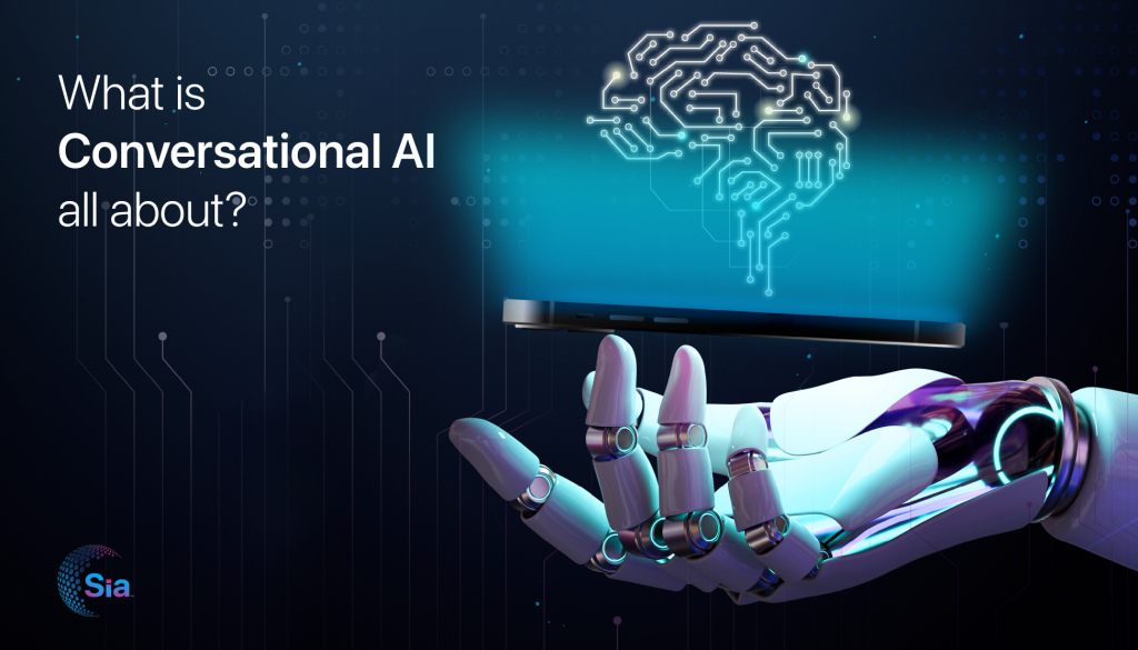 What is Conversational AI all about? - Sia